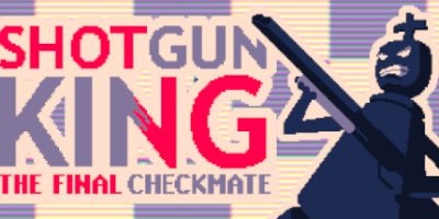 霰弹枪王：最后的将死/Shotgun King: The Final Checkmate