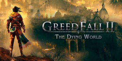 贪婪之秋2：垂死世界/GreedFall II: The Dying World